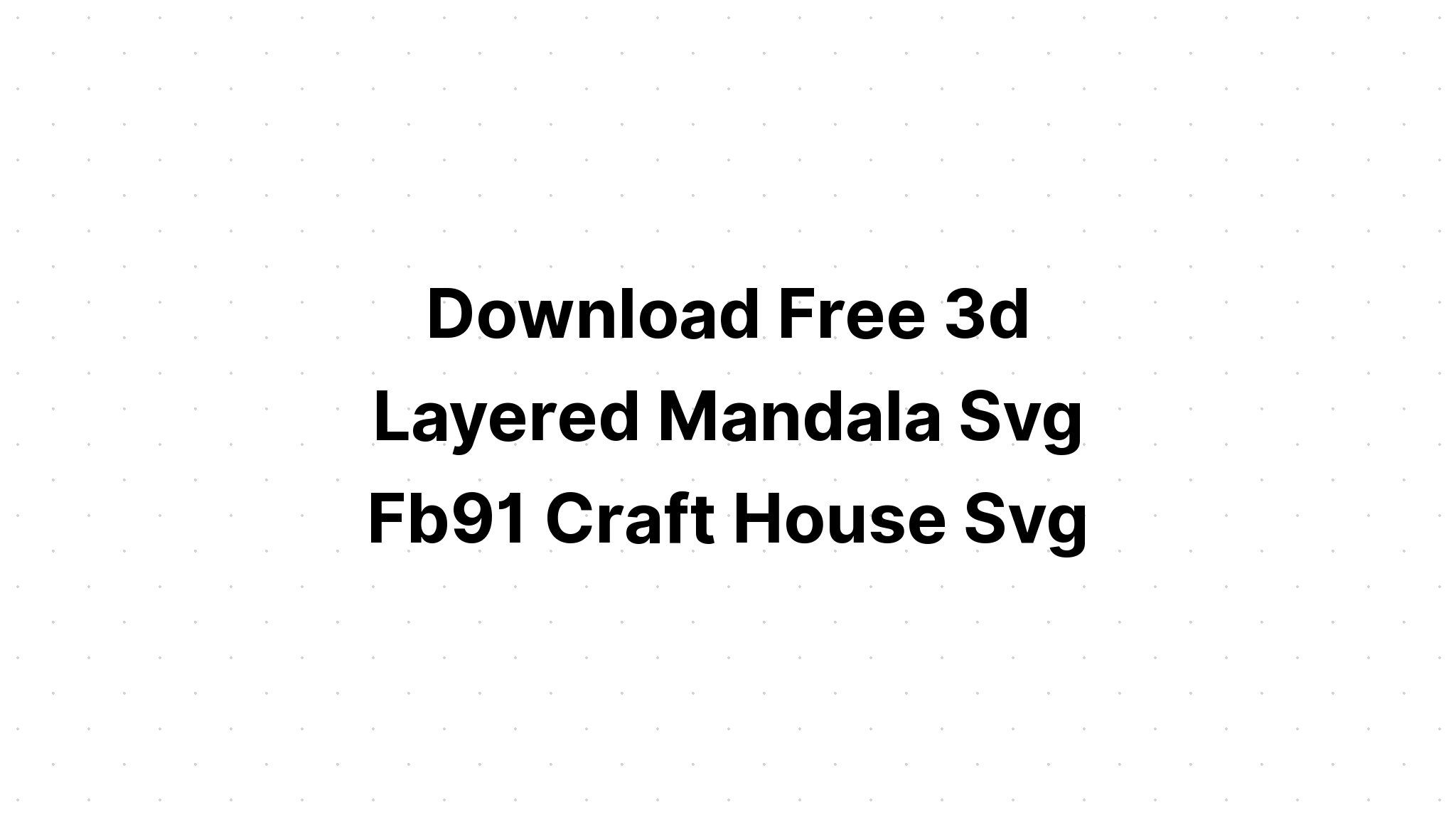 Download Layered Layered Paper Mandala Svg Free Printable - Free SVG Cut File